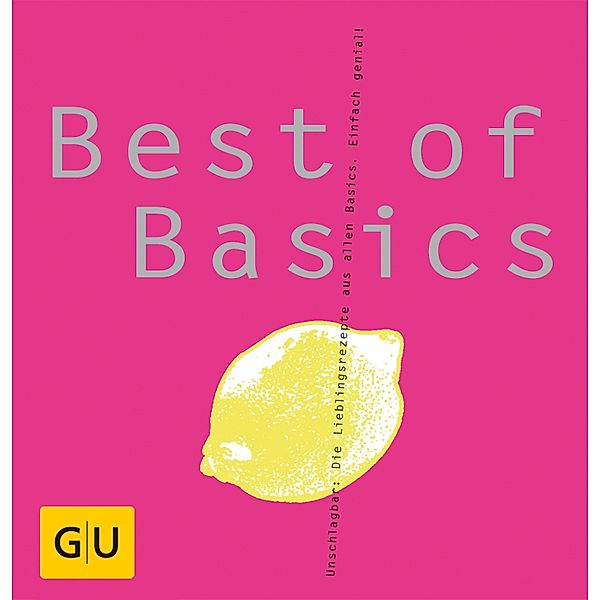 Best of Basics / GU Kochen & Verwöhnen Basic cooking, Cornelia Schinharl, Sebastian Dickhaut