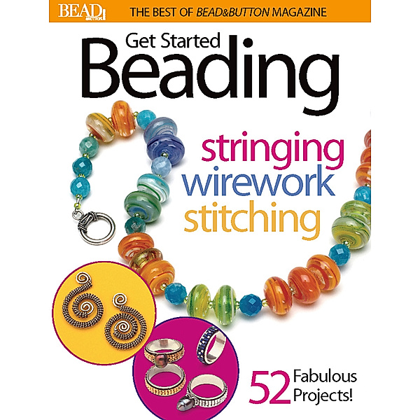 Best of Bead and Button: Get Started Beading, Editors of Bead&Button Magazine