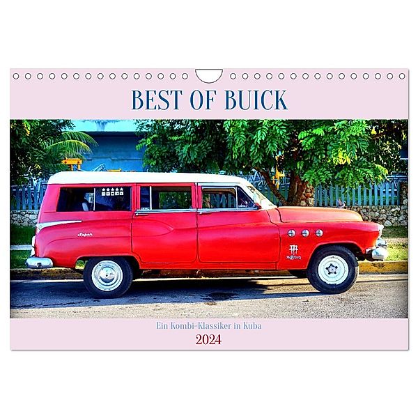 BEST OF BUICK - Ein Kombi-Klassiker in Kuba (Wandkalender 2024 DIN A4 quer), CALVENDO Monatskalender, Henning von Löwis of Menar