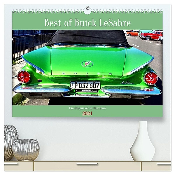 Best of Buick LeSabre - Ein Hingucker in Havanna (hochwertiger Premium Wandkalender 2024 DIN A2 quer), Kunstdruck in Hochglanz, Henning von Löwis of Menar