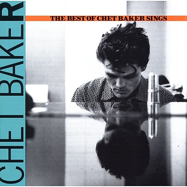 Best Of Chet Baker Sings, Chet Baker