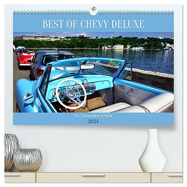 Best of Chevy DeLuxe - Ein Traumcabrio in Kuba (hochwertiger Premium Wandkalender 2024 DIN A2 quer), Kunstdruck in Hochglanz, Henning von Löwis of Menar