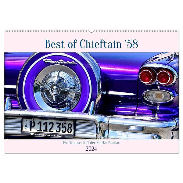 Best of Chieftain '58 - Ein Traumschiff der Marke Pontiac (Wandkalender 2024 DIN A2 quer), CALVENDO Monatskalender, Henning von Löwis of Menar