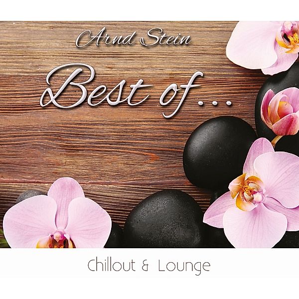 Best Of...Chillout & Lounge, Arnd Stein