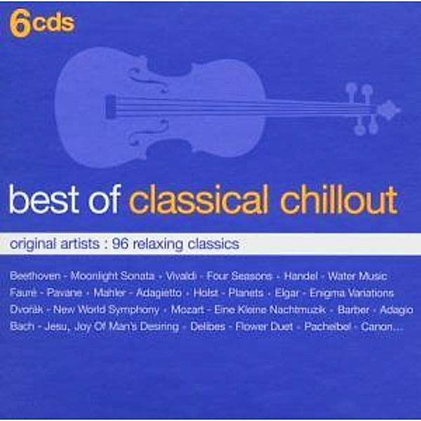 Best of Classical Chillout, 6 CDs, Diverse Interpreten