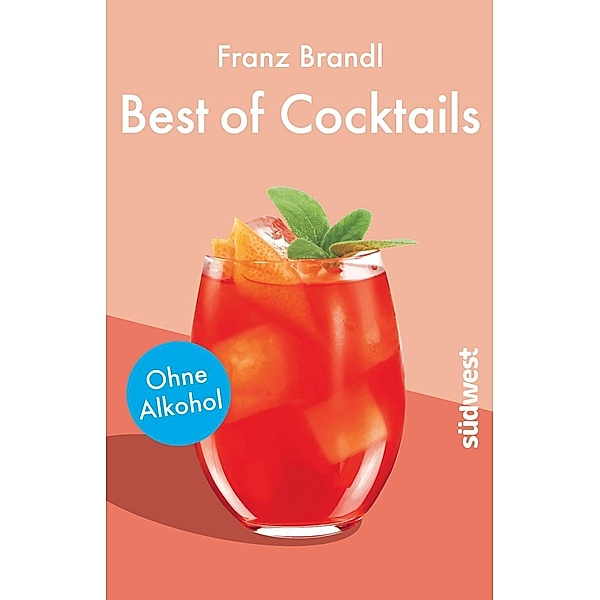 Best of Cocktails ohne Alkohol, Franz Brandl