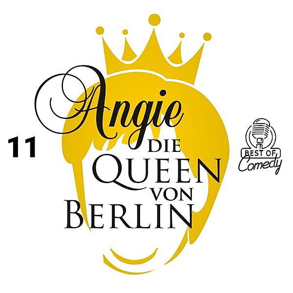 Best of Comedy: Angie, die Queen von Berlin - 11 - Best of Comedy: Angie, die Queen von Berlin, Folge 11, Diverse Autoren