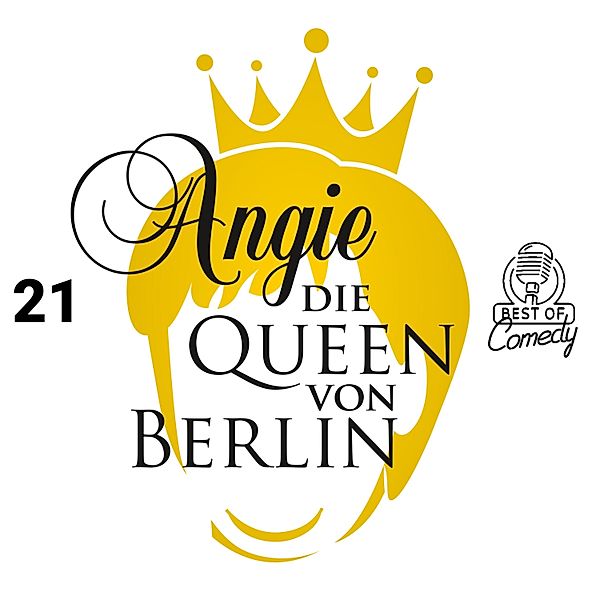 Best of Comedy: Angie, die Queen von Berlin - 21 - Best of Comedy: Angie, die Queen von Berlin, Folge 21, Diverse Autoren