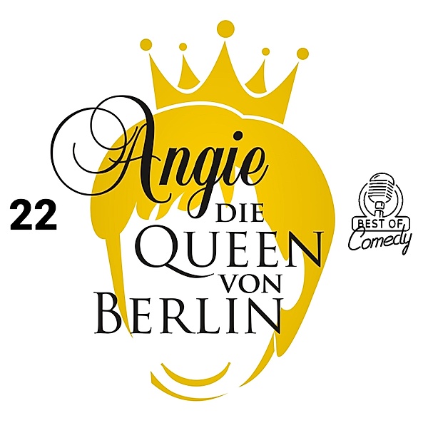 Best of Comedy: Angie, die Queen von Berlin - 22 - Best of Comedy: Angie, die Queen von Berlin, Folge 22, Diverse Autoren