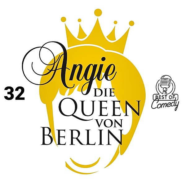 Best of Comedy: Angie, die Queen von Berlin - 32 - Best of Comedy: Angie, die Queen von Berlin, Folge 32, Diverse Autoren