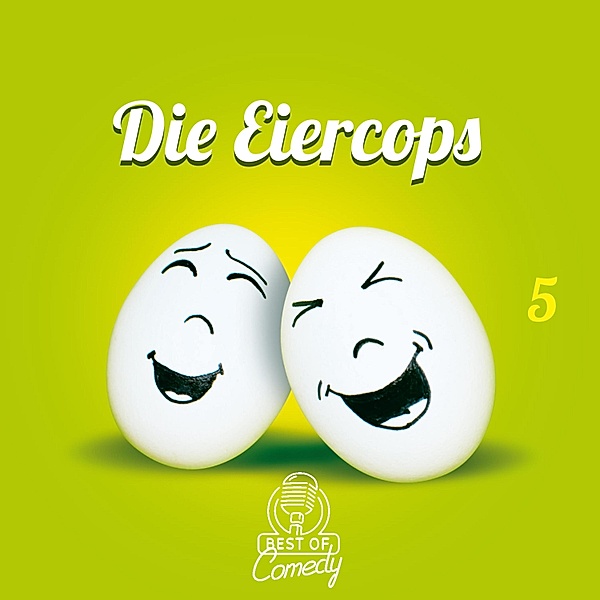 Best of Comedy: Die Eiercops - 5 - Best of Comedy: Die Eiercops, Folge 5, Diverse Autoren
