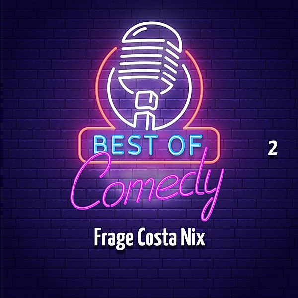 Best of Comedy: Frage Costa Nix - 2 - Best of Comedy: Frage Costa Nix, Folge 2, Diverse Autoren