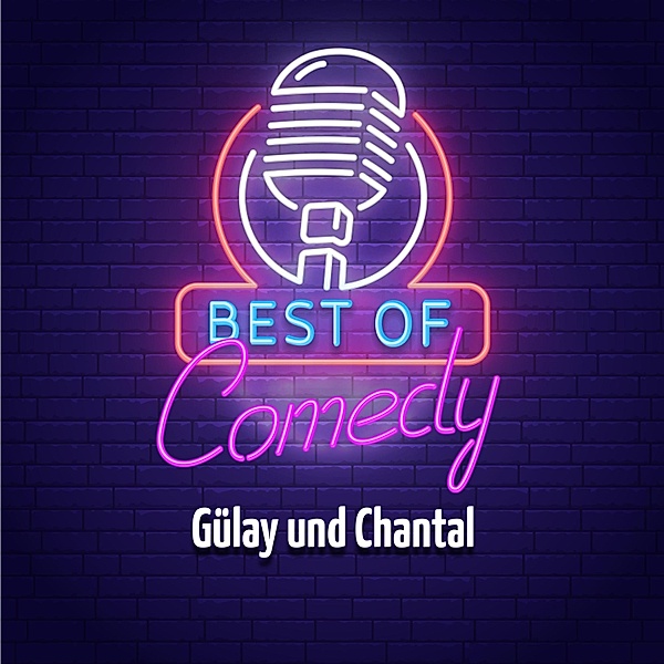 Best of Comedy: Gülay und Chantal, Diverse Autoren
