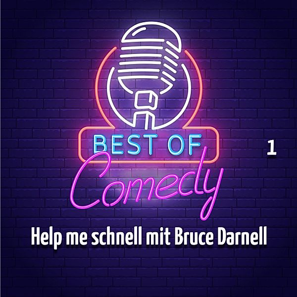 Best of Comedy: Help me schnell mit Bruce Darnell, Teil 1, Diverse Autoren