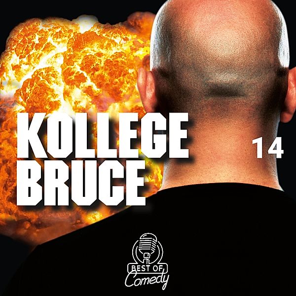 Best of Comedy: Kollege Bruce - 14 - Best of Comedy: Kollege Bruce, Folge 14, Diverse Autoren
