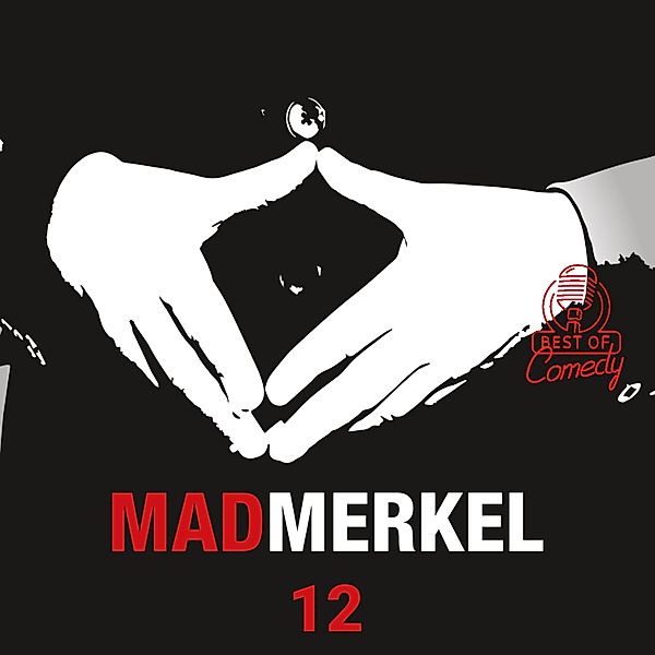 Best of Comedy: Mad Merkel - 12 - Best of Comedy: Mad Merkel, Folge 12, Diverse Autoren
