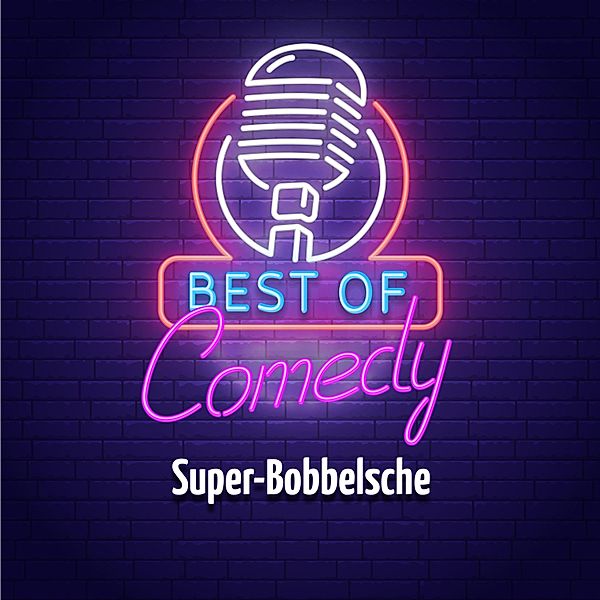Best of Comedy: Super-Bobbelsche, Diverse Autoren
