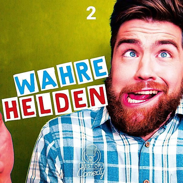 Best of Comedy: Wahre Helden - 2 - Best of Comedy: Wahre Helden, Folge 2, Diverse Autoren