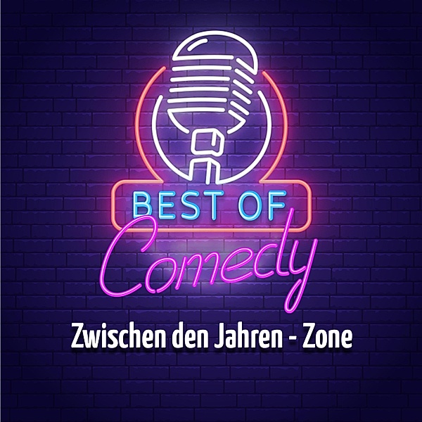 Best of Comedy: Zwischen den Jahren - Zone, Diverse Autoren