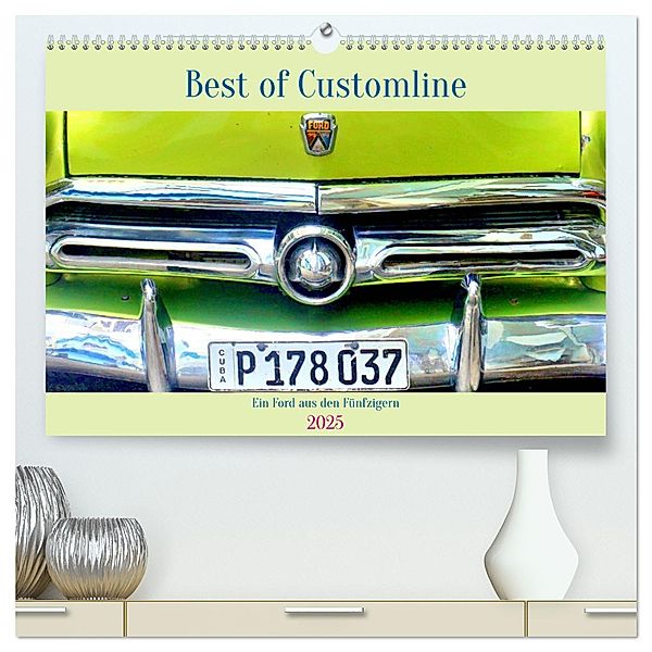 Best of Customline - Ein Ford aus den Fünfzigern (hochwertiger Premium Wandkalender 2025 DIN A2 quer), Kunstdruck in Hochglanz, Calvendo, Henning von Löwis of Menar