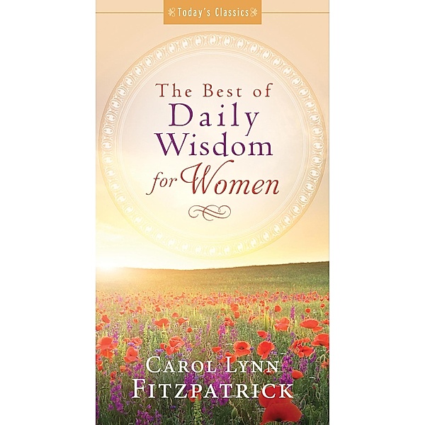 Best of Daily Wisdom for Women / Barbour Books, Carol Lynn Fitzpatrick