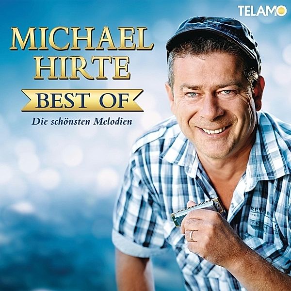 Best Of - Die schönsten Melodien, Michael Hirte