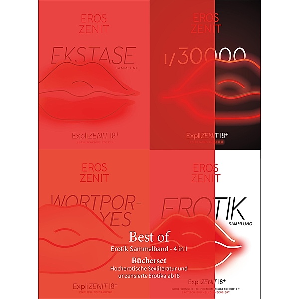 BEST OF. Erotik Sammelband - 4 in 1: WORTPOR-YES | EKSTASE (Sammlung) | 1/30000 | ZENIT EROTIK (Sammlung)., Eros Zenit