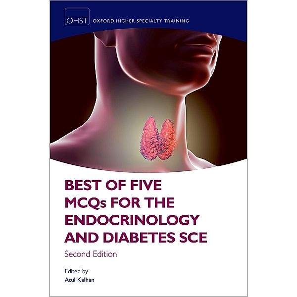 Best of Five MCQs for the Endocrinology and Diabetes SCE / Oxford Higher Specialty Training