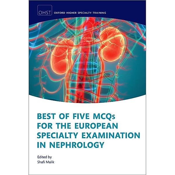 Best of Five MCQs for the European Specialty Examination in Nephrology / Oxford Higher Specialty Training