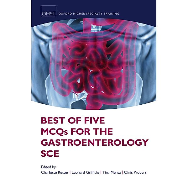 Best of Five MCQs for the Gastroenterology SCE / Oxford Higher Specialty Training