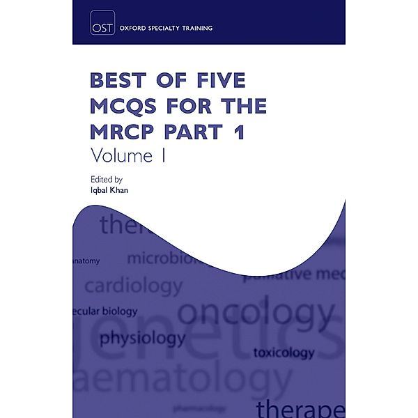 Best of Five MCQs for the MRCP Part 1 Volume 1 / Oxford Specialty Training: Revision Texts