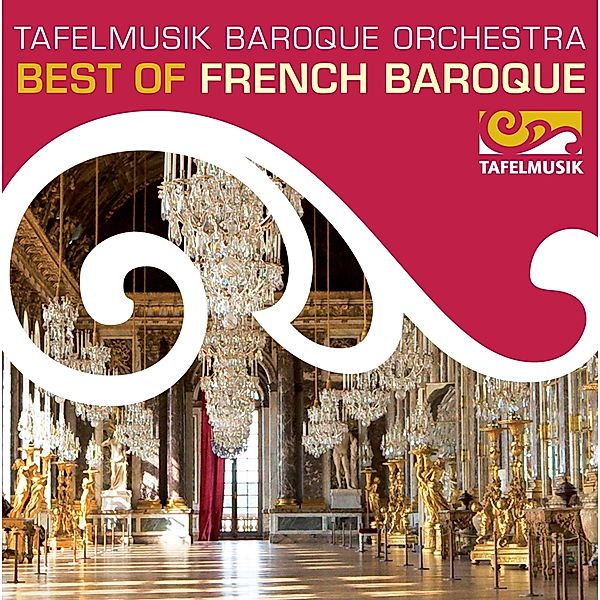Best Of French Baroque, Lamon, Taurins, Tafelmusik Baroque O. & Chamb.Choir