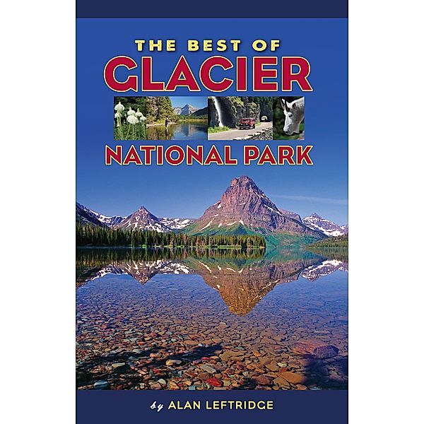 Best of Glacier National Park, Alan Leftridge