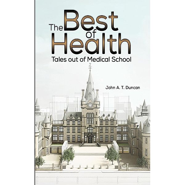 Best of Health / Austin Macauley Publishers, John A. T. Duncan