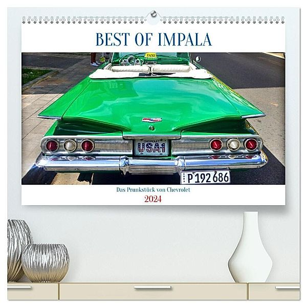 BEST OF IMPALA - Das Prunkstück von Chevrolet (hochwertiger Premium Wandkalender 2024 DIN A2 quer), Kunstdruck in Hochglanz, Henning von Löwis of Menar