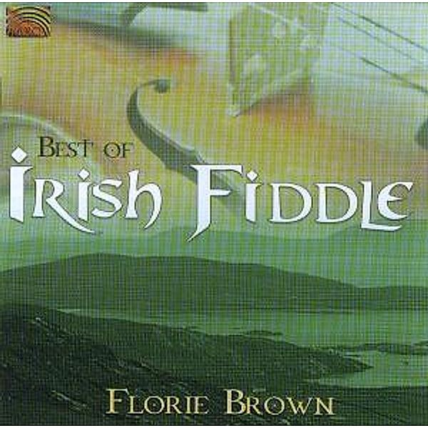 Best Of Irish Fiddle, Florie Brown