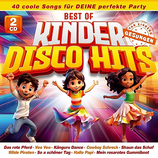 Best Of Kinder Disco Hits-40 Coole Songs Für Deine, Diverse Interpreten