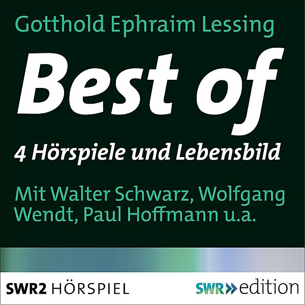 Best of Lessing. 4 Hörspiele und das Lebensbild, Gotthold Ephraim Lessing, Johannes Poethen