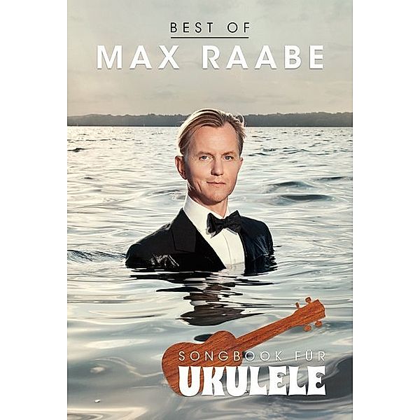 Best Of Max Raabe: Songbook für Ukulele, Max Raabe