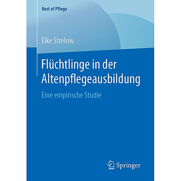 Best of Pflege / Flüchtlinge in der Altenpflegeausbildung, Elke Strelow