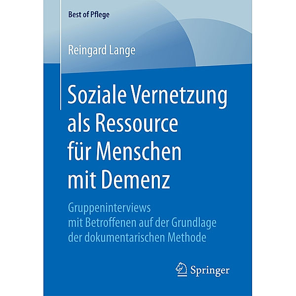 Best of Pflege / Soziale Vernetzung als Ressource für Menschen mit Demenz, Reingard Lange