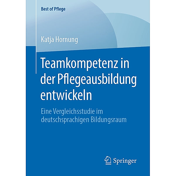 Best of Pflege / Teamkompetenz in der Pflegeausbildung entwickeln, Katja Hornung