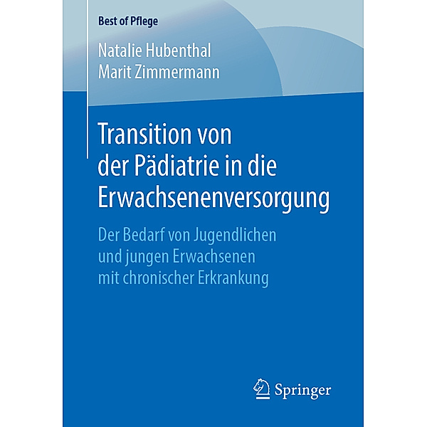 Best of Pflege / Transition von der Pädiatrie in die Erwachsenenversorgung, Natalie Hubenthal, Marit Zimmermann