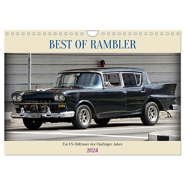 BEST OF RAMBLER - Ein US-Oldtimer der Fünfziger Jahre (Wandkalender 2024 DIN A4 quer), CALVENDO Monatskalender, Henning von Löwis of Menar