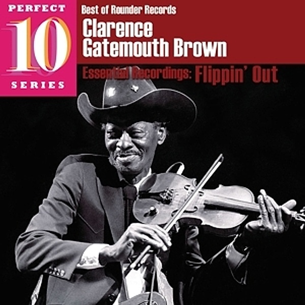 Best Of Rounder: Flippin Out, Clarence "Gatemouth" Brown
