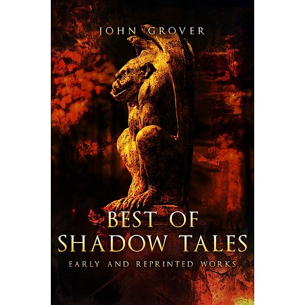 Best of Shadow Tales: Early and Reprinted Works, John Grover