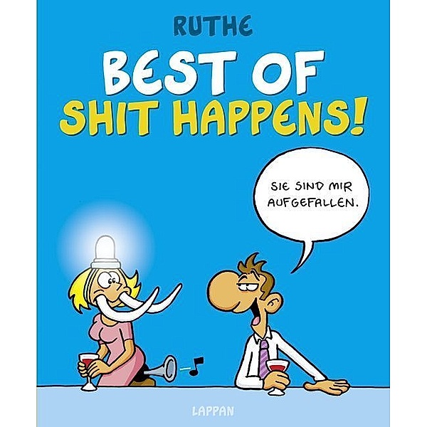 Best of Shit happens!, Ralph Ruthe