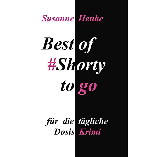 Best of Shorty to go, Susanne Henke