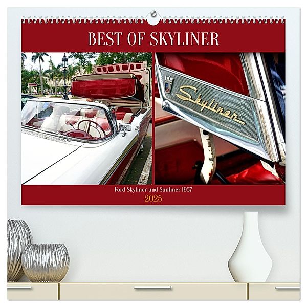 BEST OF SKYLINER - Ford Skyliner und Sunliner 1957 (hochwertiger Premium Wandkalender 2025 DIN A2 quer), Kunstdruck in Hochglanz, Calvendo, Henning von Löwis of Menar