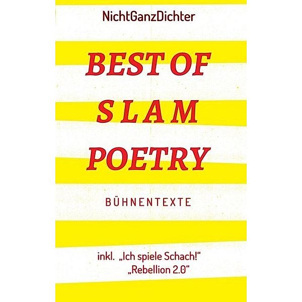 Best of Slam Poetry, ... NichtGanzDichter